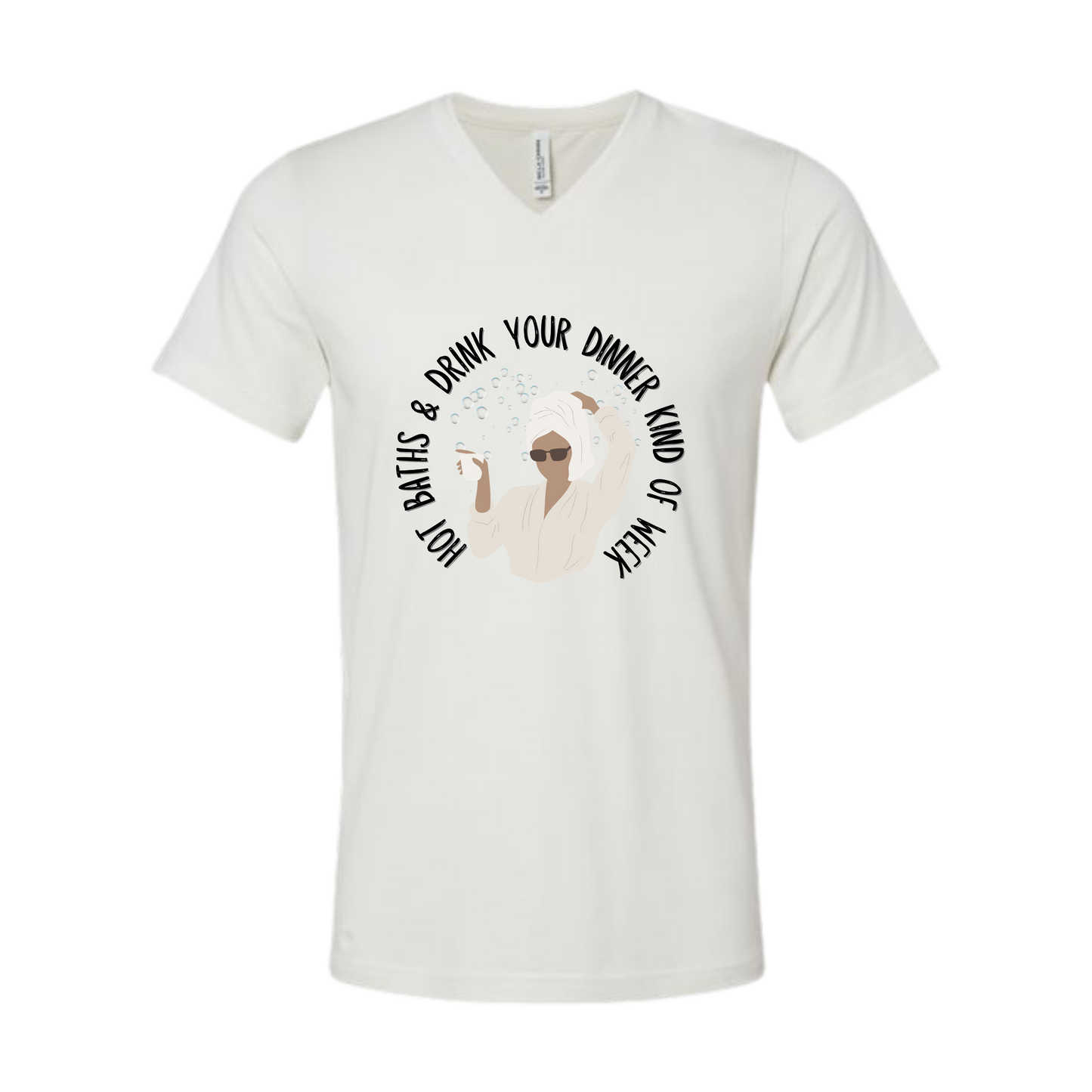 Hot Baths and Drink Your Dinner Kind of Week - Bella+Canvas - Unisex V-Neck - Neutral Colors