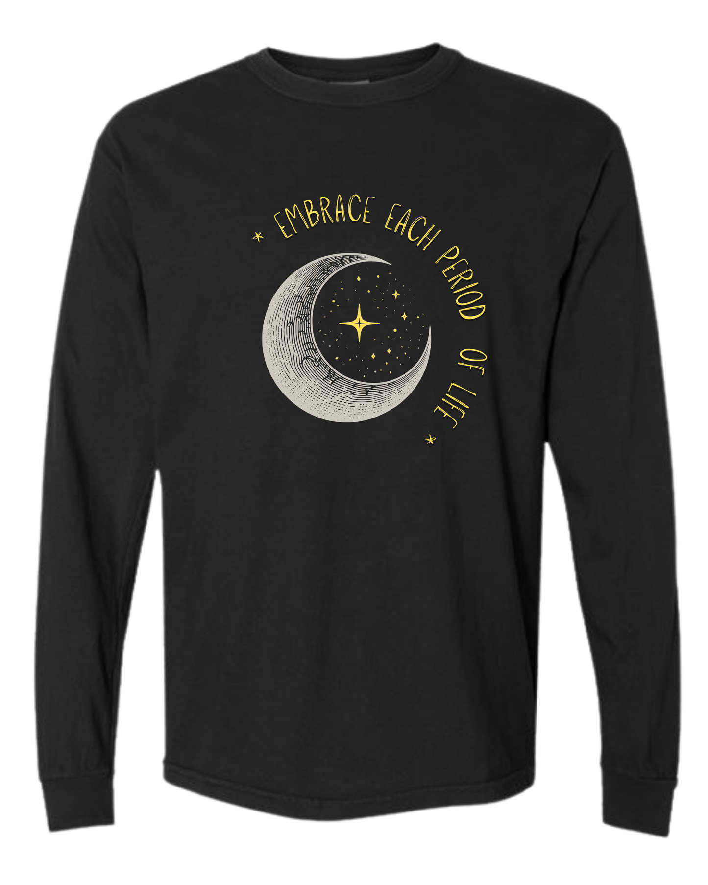 Embrace Each Period of Life - Comfort Colors - Heavyweight Long Sleeve Tee - Neutral Colors