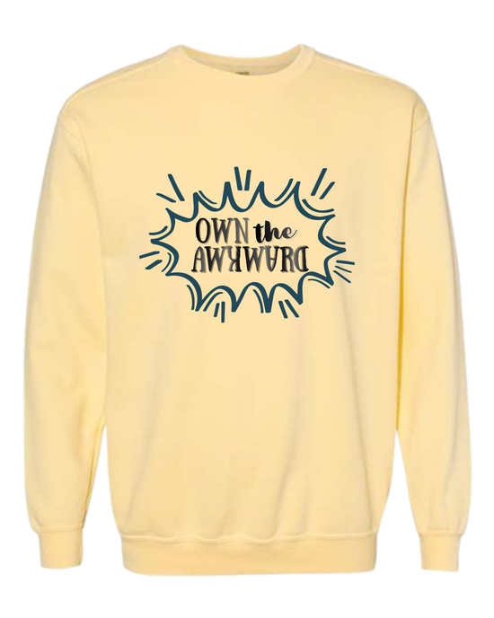 Own the Awkward - Comfort Colors - Sweatshirt - Assorted Colors