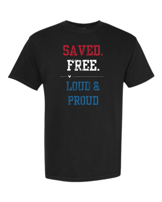 Saved. Free. Loud & Proud - Comfort Colors - Heavyweight Unisex Tee - Neutral Colors