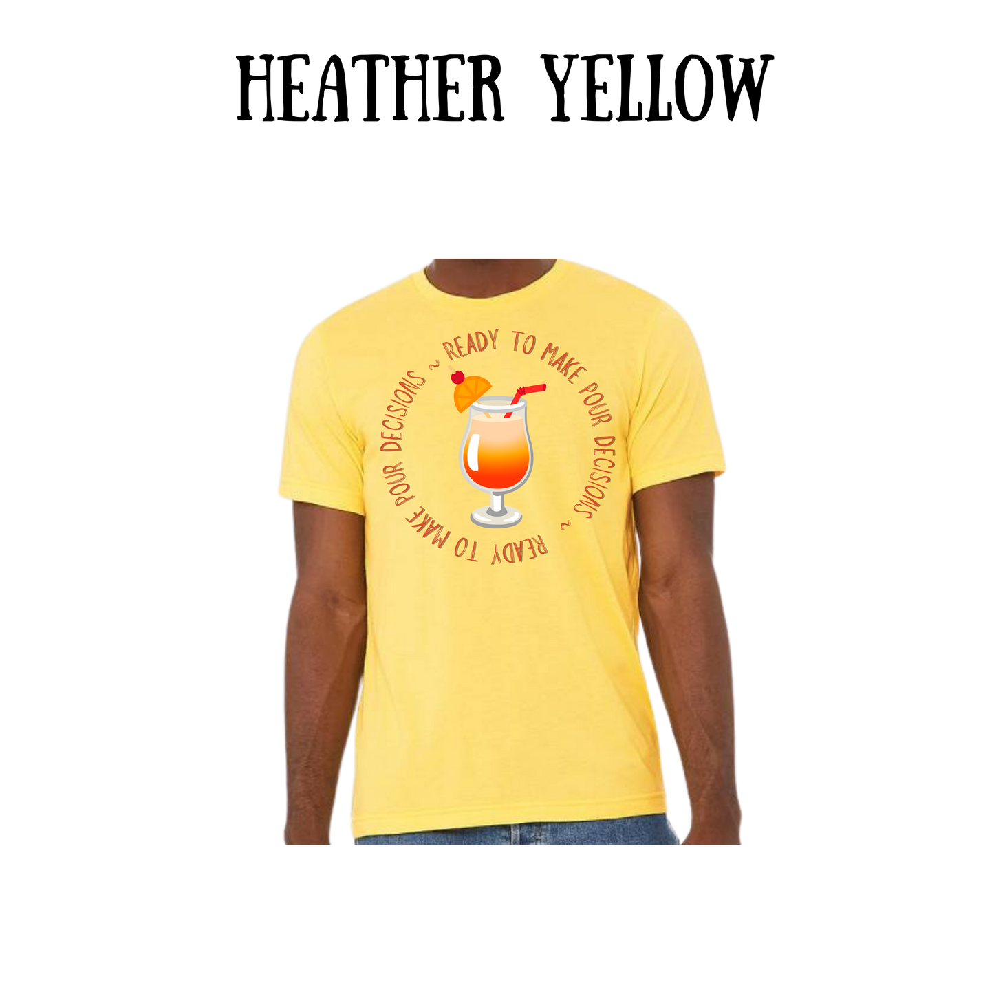 VP - Ready to Make Pour Decisions - Unisex Tee