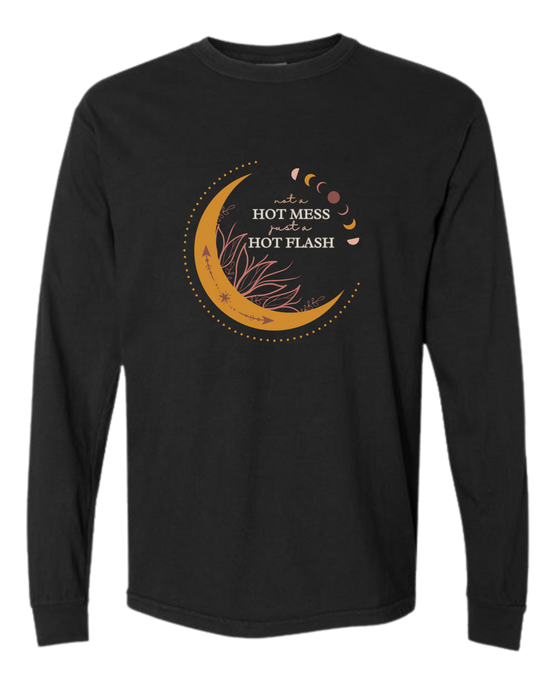 Not A Hot Mess Just A Hot Flash - Comfort Colors - Heavyweight Long Sleeve Tee - Neutral Colors