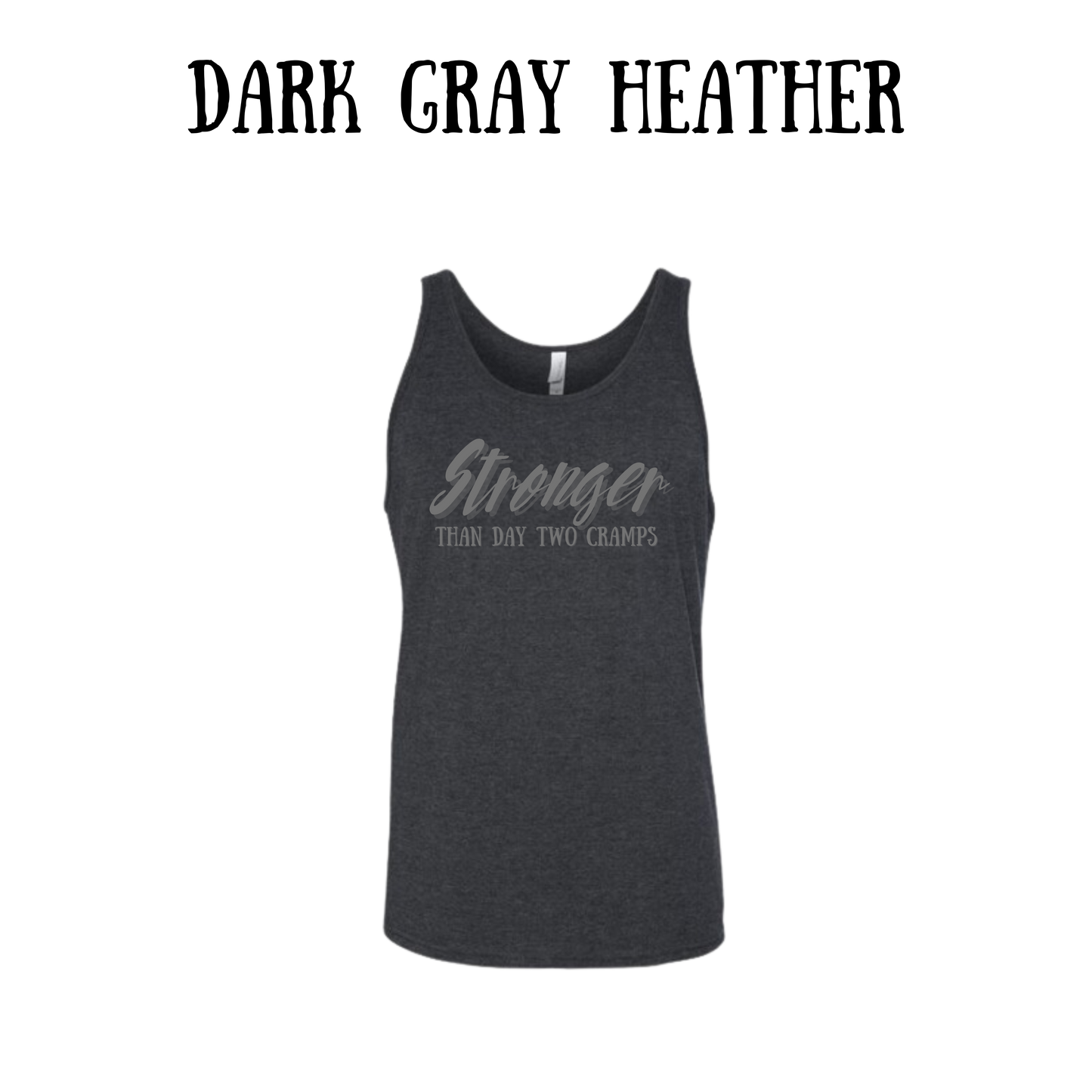 stronger than day two cramps - unisex tank