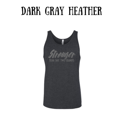 stronger than day two cramps - unisex tank