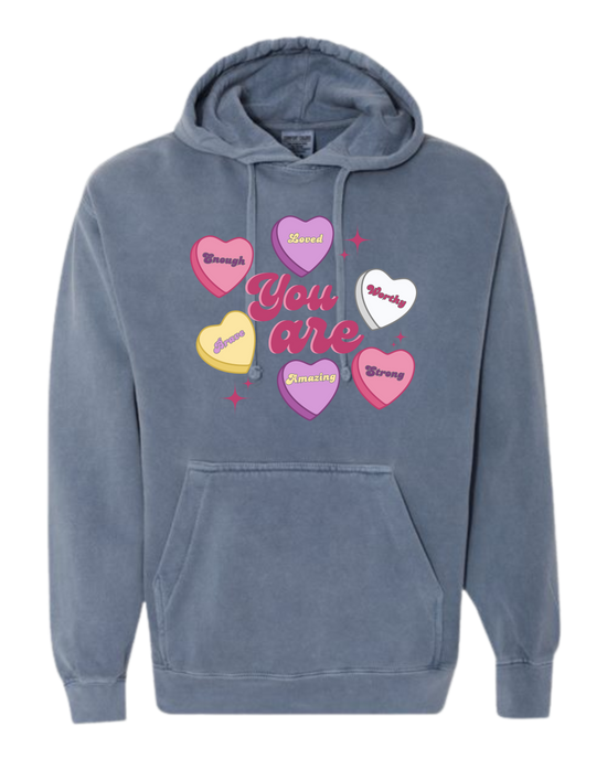 You Are - Comfort Colors - Hooded Sweatshirt - Assorted Colors