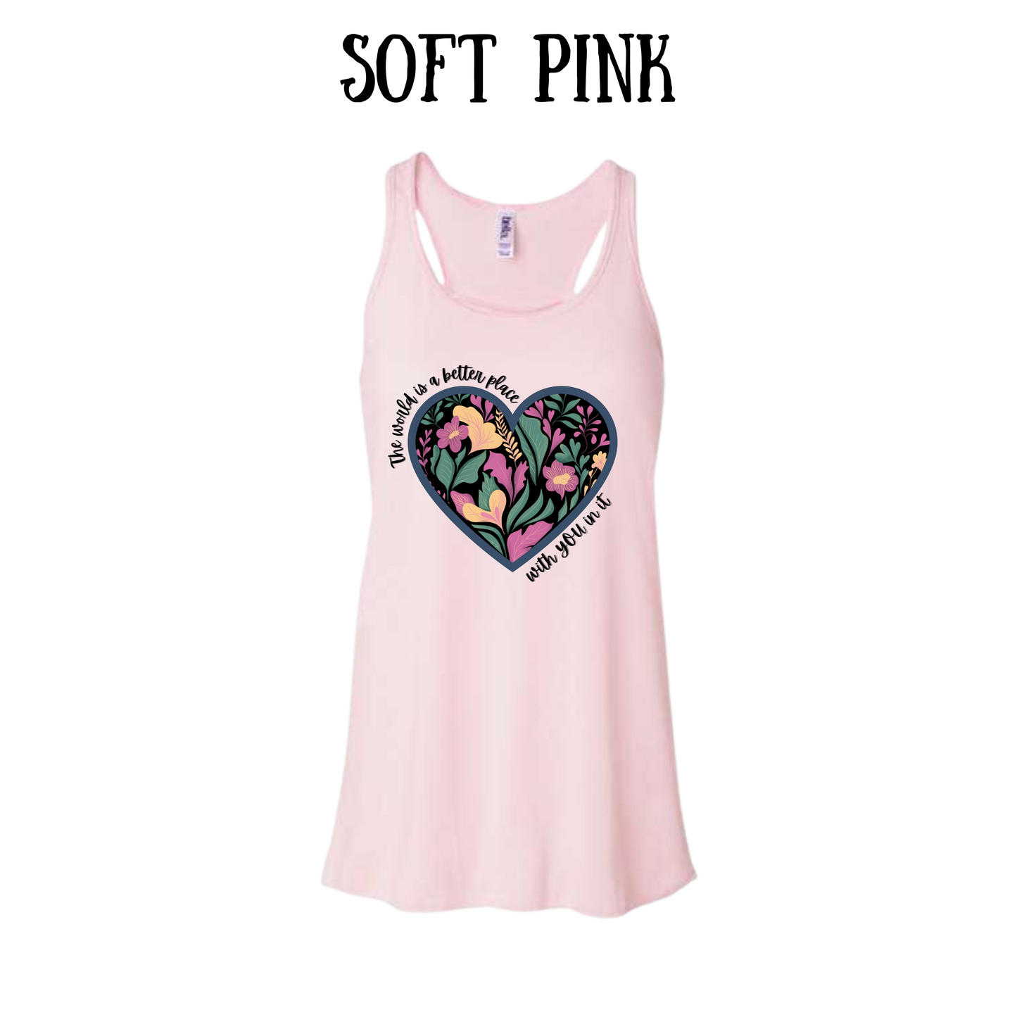 The World is a Better Place With YOU in it - Women's Flowy Racerback Tank