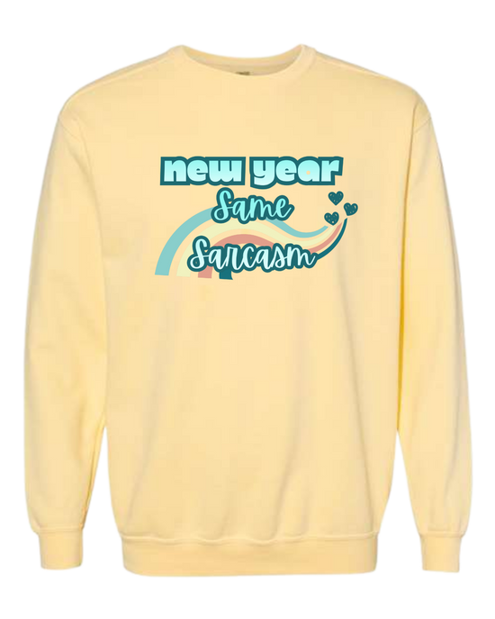 New Year Same Sarcasm - Comfort Colors - Sweatshirt - Assorted Colors