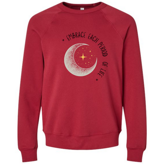 Embrace Each Period of Life - Sponge Fleece Raglan Sweatshirt - Assorted Colors
