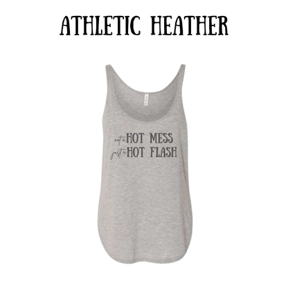 not a hot mess just a hot flash- women's flowy tank