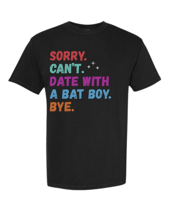 Sorry. Can't. Date With A Bat Boy. Bye. - Comfort Colors - Heavyweight Unisex Tee - Neutral Colors