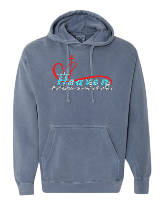 Make Heaven Crowded - Comfort Colors - Hooded Sweatshirt - Assorted Colors