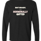 Not Moody. (just) Hormonally Gifted - Comfort Colors - Heavyweight Long Sleeve Tee - Neutral Colors