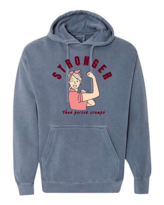 Stronger Than Period Cramps - Comfort Colors - Hooded Sweatshirt - Assorted Colors