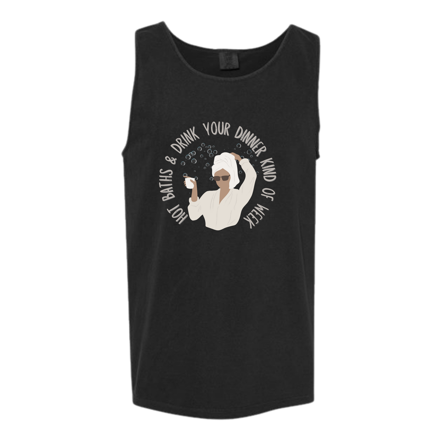 Hot Baths and Drink Your Dinner Kind of Week - Comfort Colors - Unisex Tank - Neutral Colors & Blues