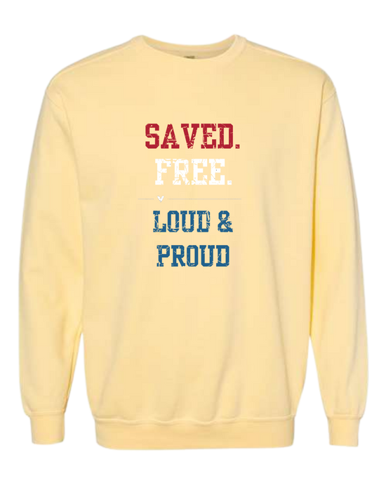 Saved. Free. Loud & Proud - Comfort Colors - Sweatshirt - Assorted Colors