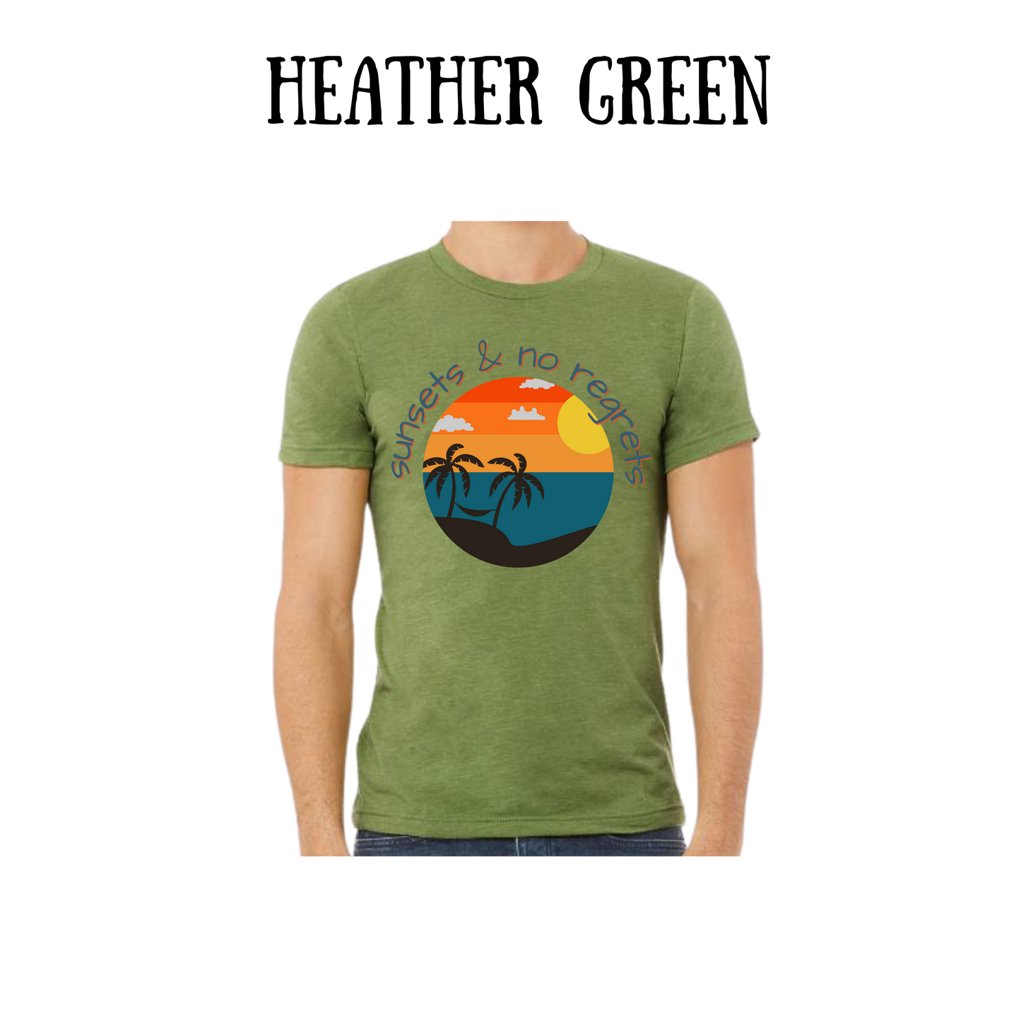 VP - Sunsets & No Regrets - Unisex Tee - Greens