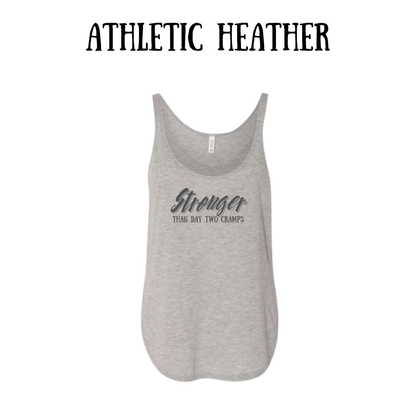 stronger than day two cramps - women's flowy tank