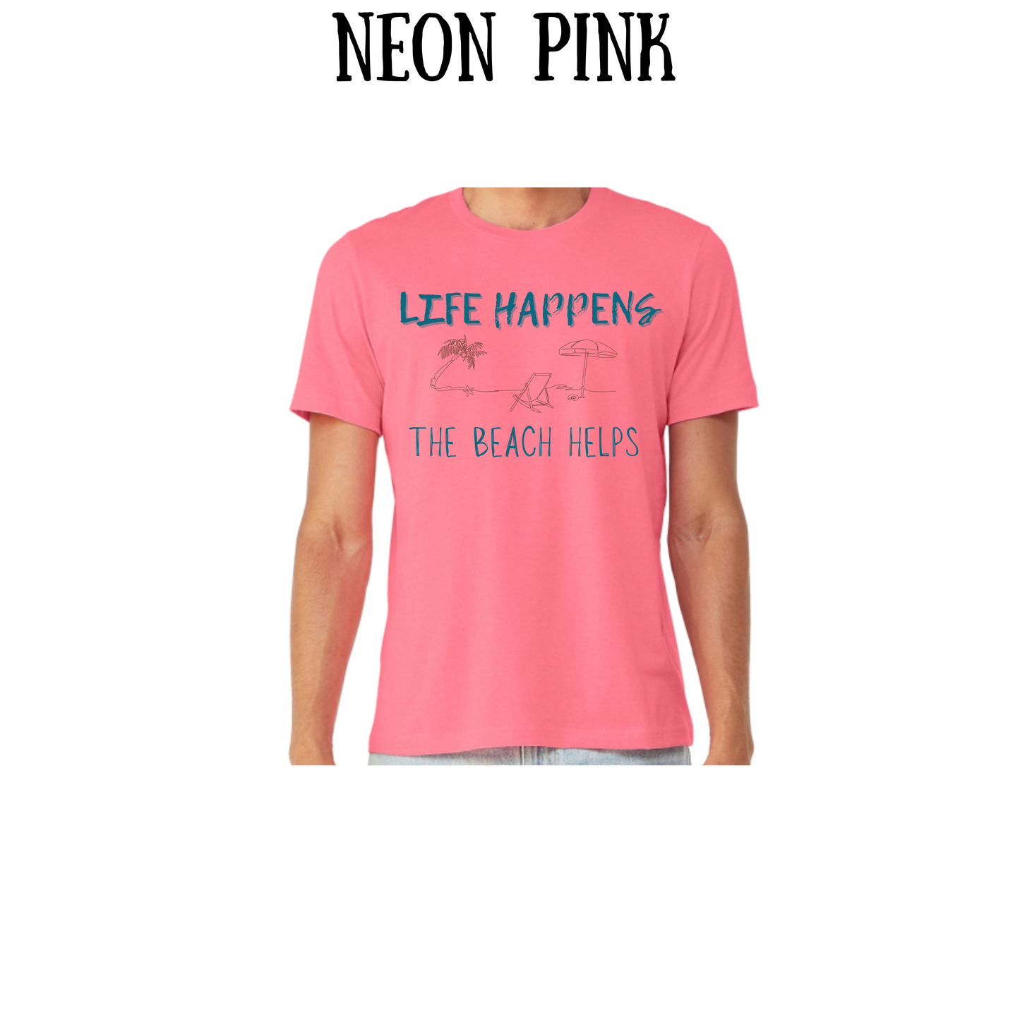 VP - Life Happens the Beach Helps - Unisex Tee