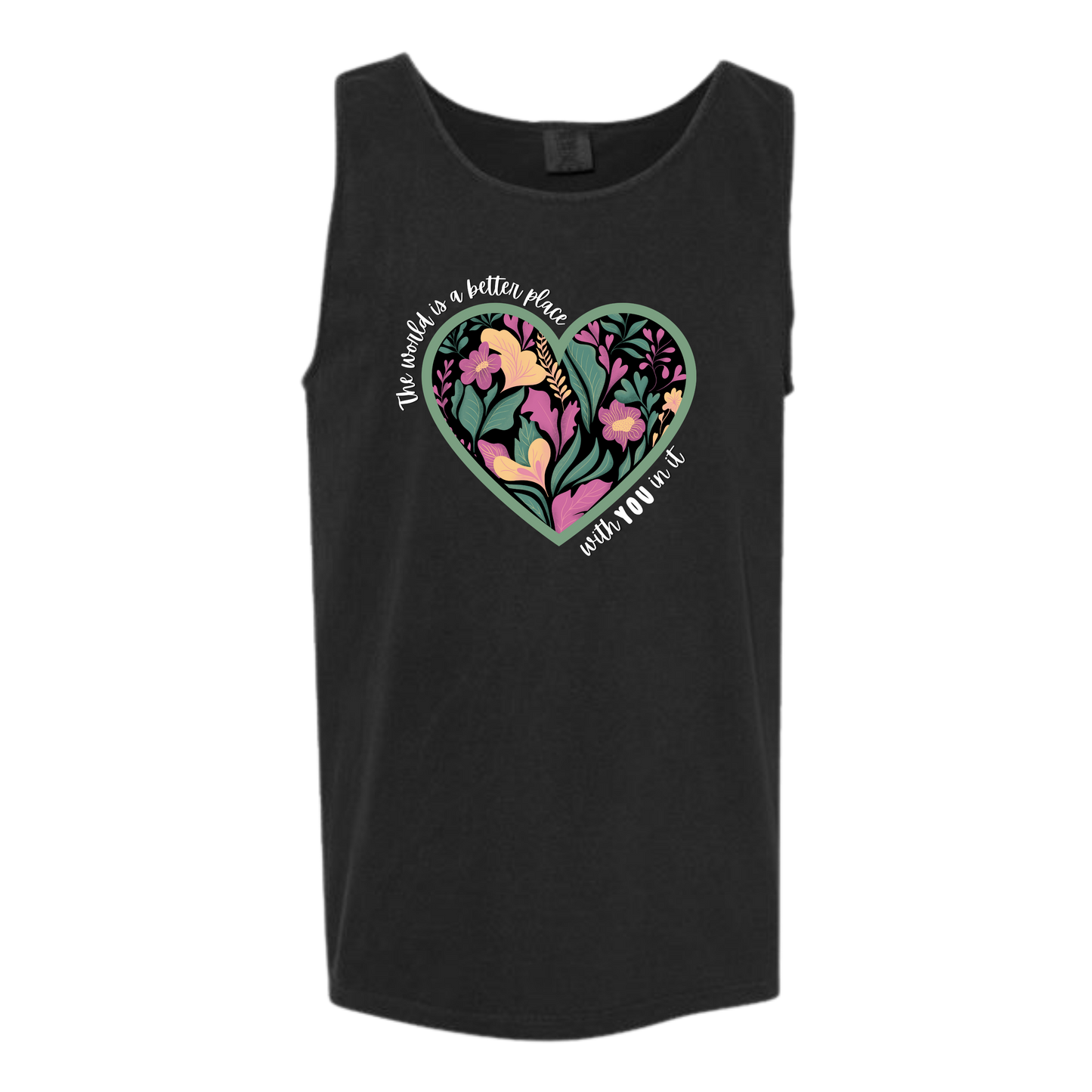 The World Is A Better Place With YOU In It - Comfort Colors - Unisex Tank - Neutral Colors & Blues