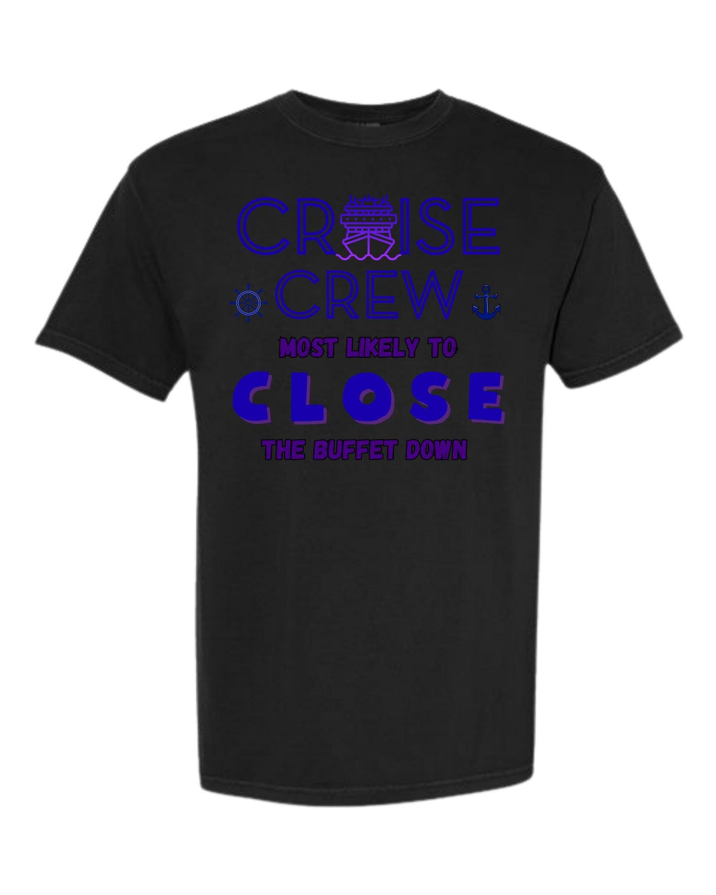 Cruise Crew Most Likely to Close the Buffet Down - Comfort Colors - Heavyweight Unisex Tee - Neutral Colors
