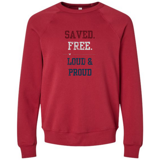 Saved. Free. Loud & Proud - Sponge Fleece Raglan Sweatshirt - Assorted Colors