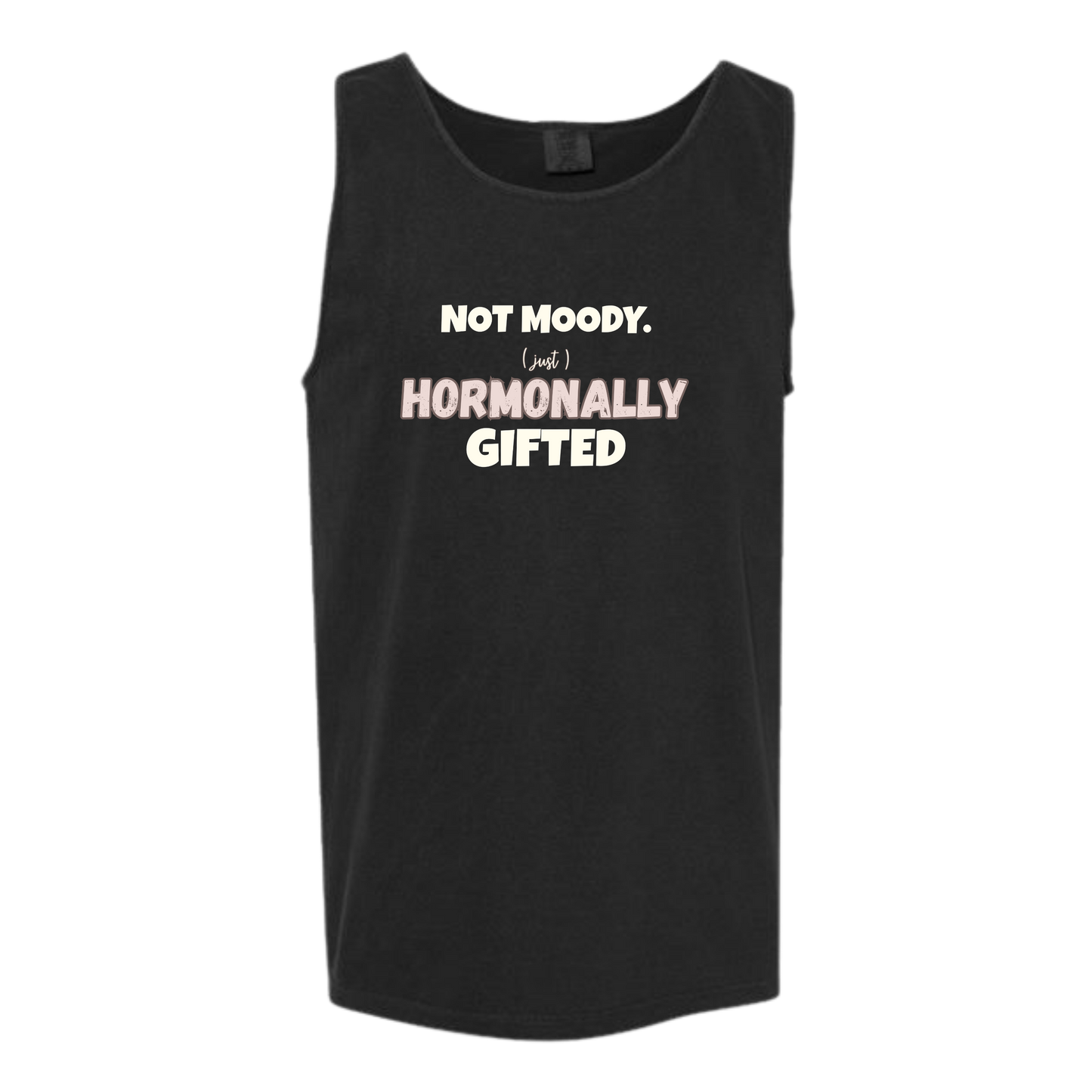 Not Moody. (just) Hormonally Gifted - Comfort Colors - Unisex Tank - Neutral Colors & Blues
