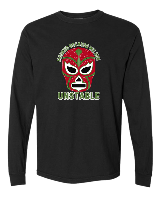 Masked Because We Are Unstable - Comfort Colors - Heavyweight Long Sleeve Tee - Neutral Colors