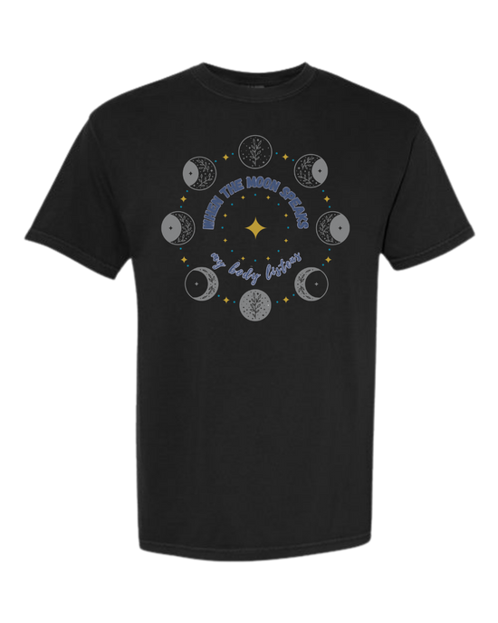 When The Moon Speaks My Body Listens - Comfort Colors - Heavyweight Unisex Tee - Neutral Colors
