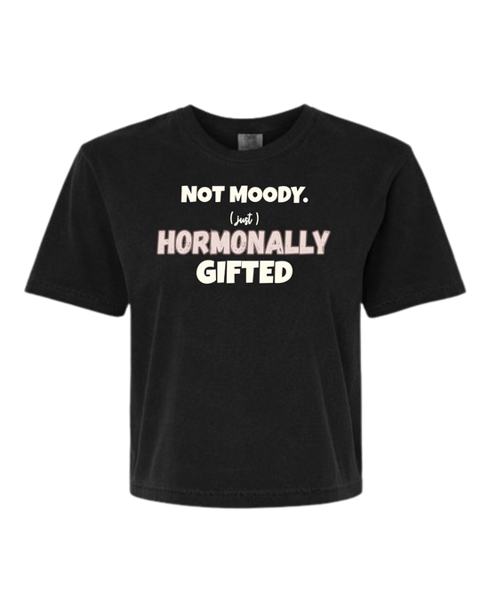 Not Moody. (just) Hormonally Gifted - Comfort Colors - Boxy T - Assorted Colors