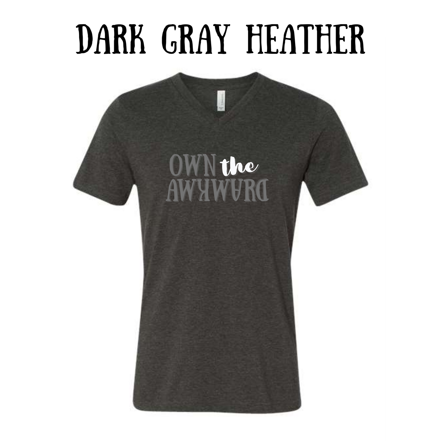 own the awkward  - unisex v-neck - neutral colors