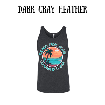 VP - Ready For Some Vitamin D & Sea - Unisex Tank
