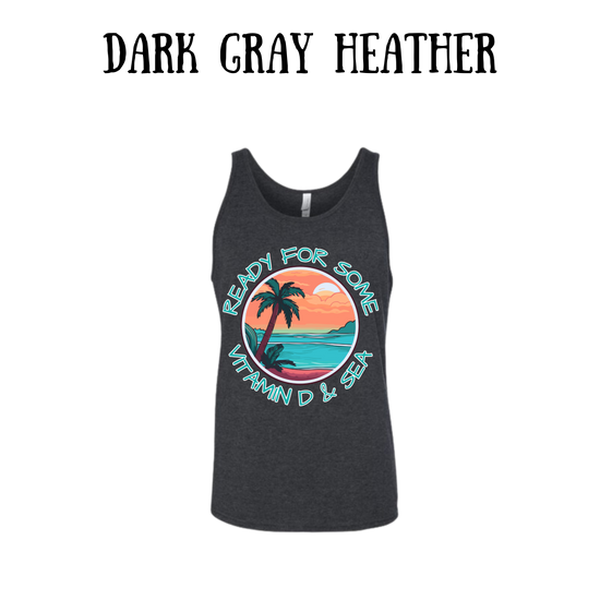 VP - Ready For Some Vitamin D & Sea - Unisex Tank