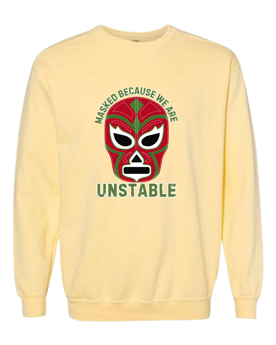 Masked Because We Are Unstable - Comfort Colors - Sweatshirt - Assorted Colors