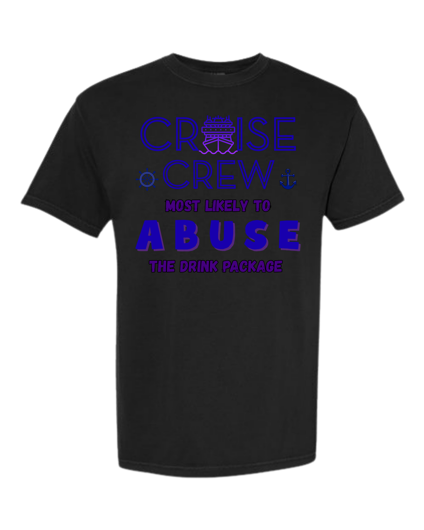 Cruise Crew Most Likely to Abuse the Drink Package - Comfort Colors - Heavyweight Unisex Tee - Neutral Colors