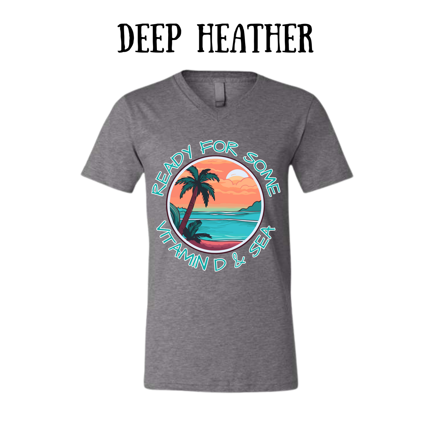 VP - Ready For Some Vitamin D & Sea - Unisex V-Neck - Neutral Colors