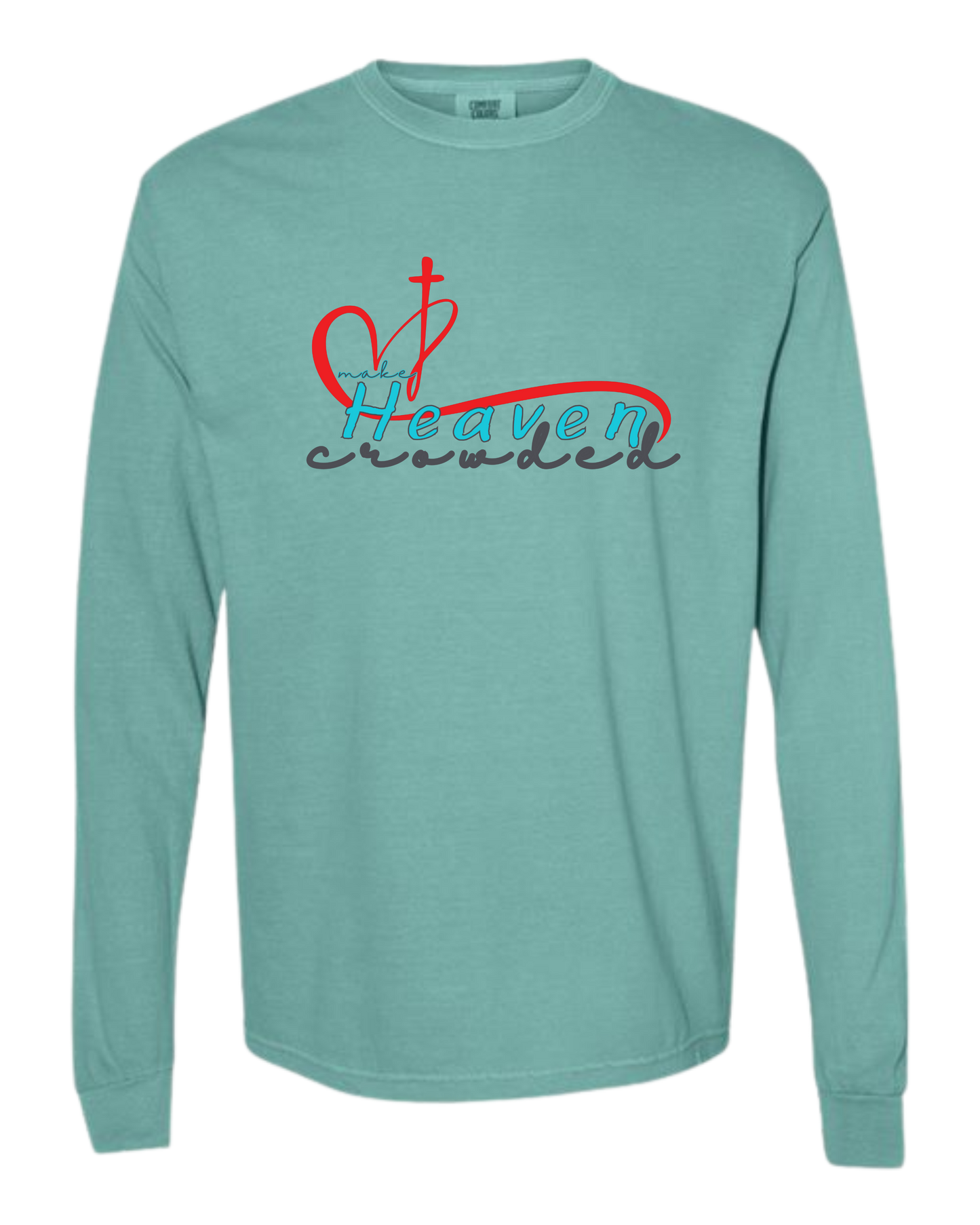 Make Heaven Crowded - Comfort Colors - Heavyweight Long Sleeve Tee - Blues & Greens