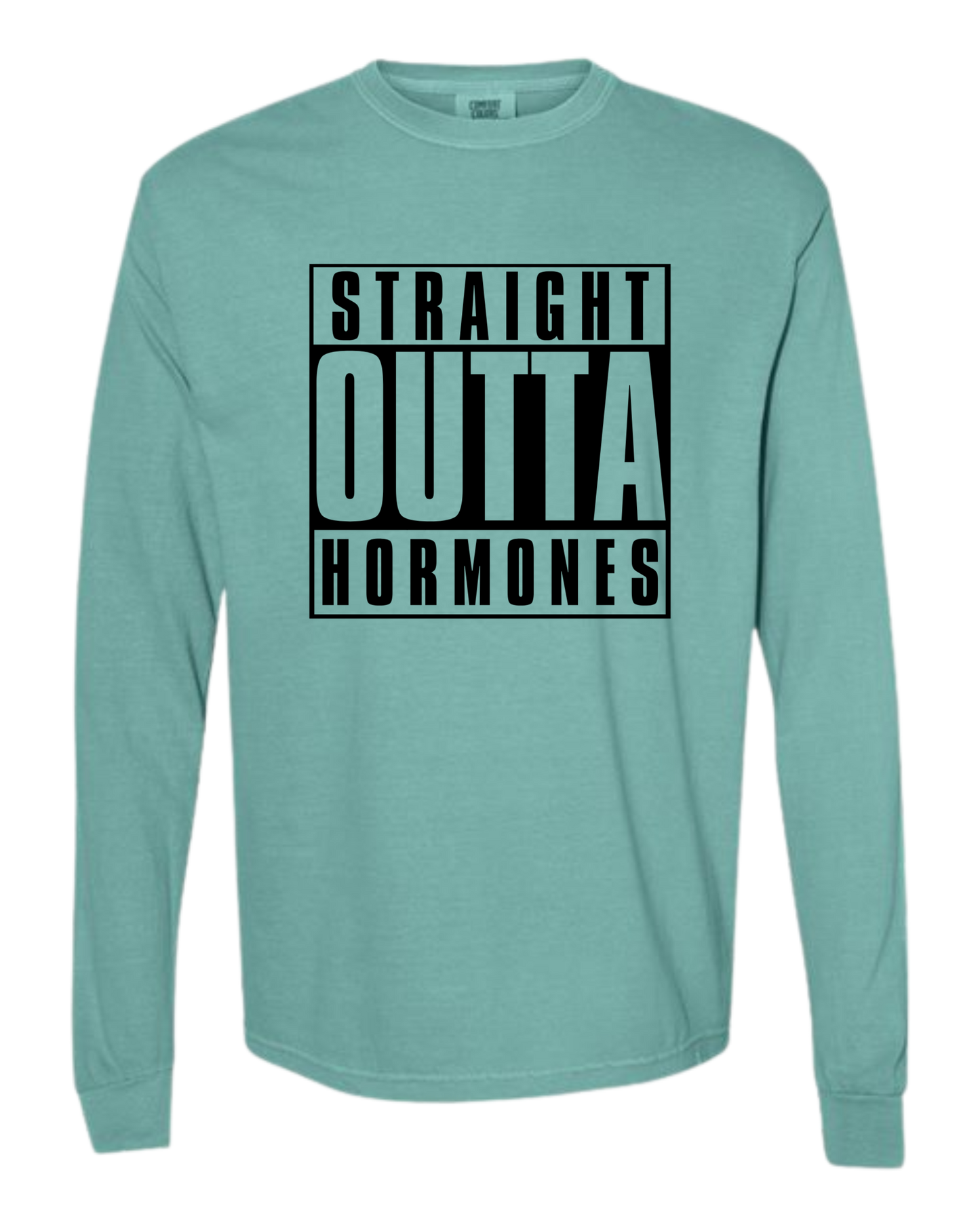 Straight Outta Hormones - Comfort Colors - Heavyweight Long Sleeve Tee - Blues & Greens