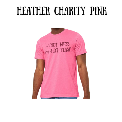 not a hot mess just a hot flash - unisex tee - pinks, purples, neutrals