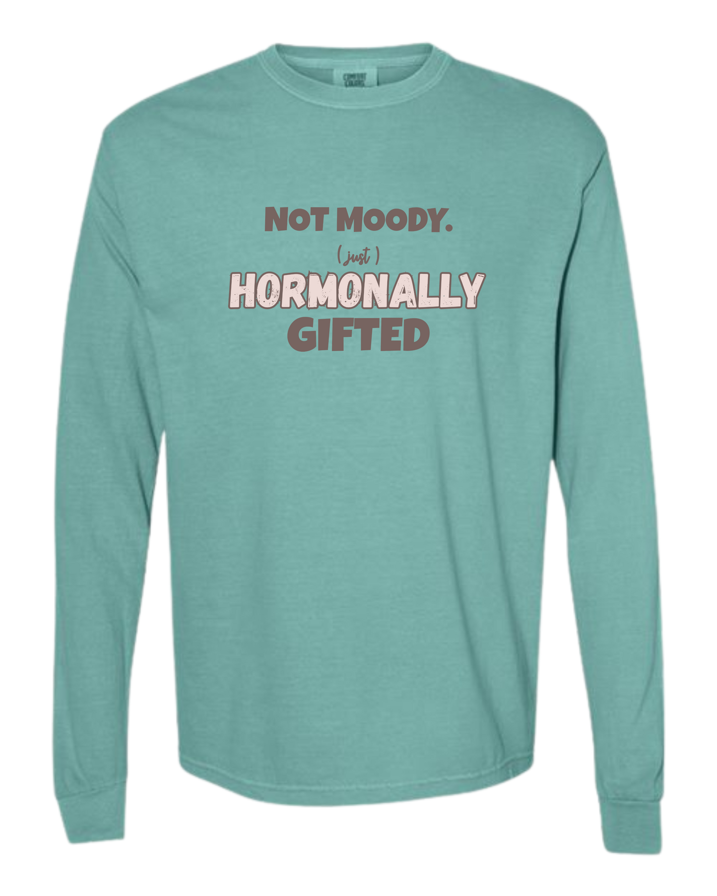 Not Moody. (just) Hormonally Gifted - Comfort Colors - Heavyweight Long Sleeve Tee - Blues & Greens
