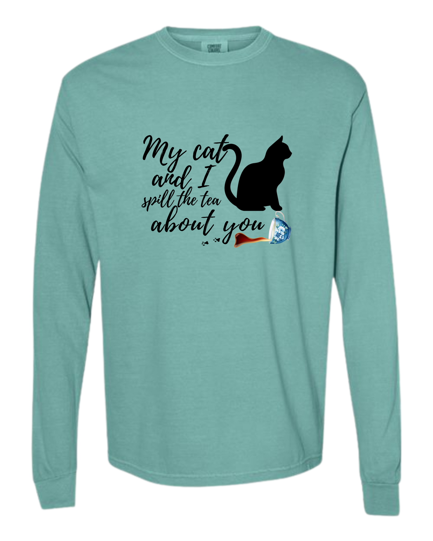 My Cat and I spill the tea about you - Comfort Colors - Heavyweight Long Sleeve Tee - Blues & Greens