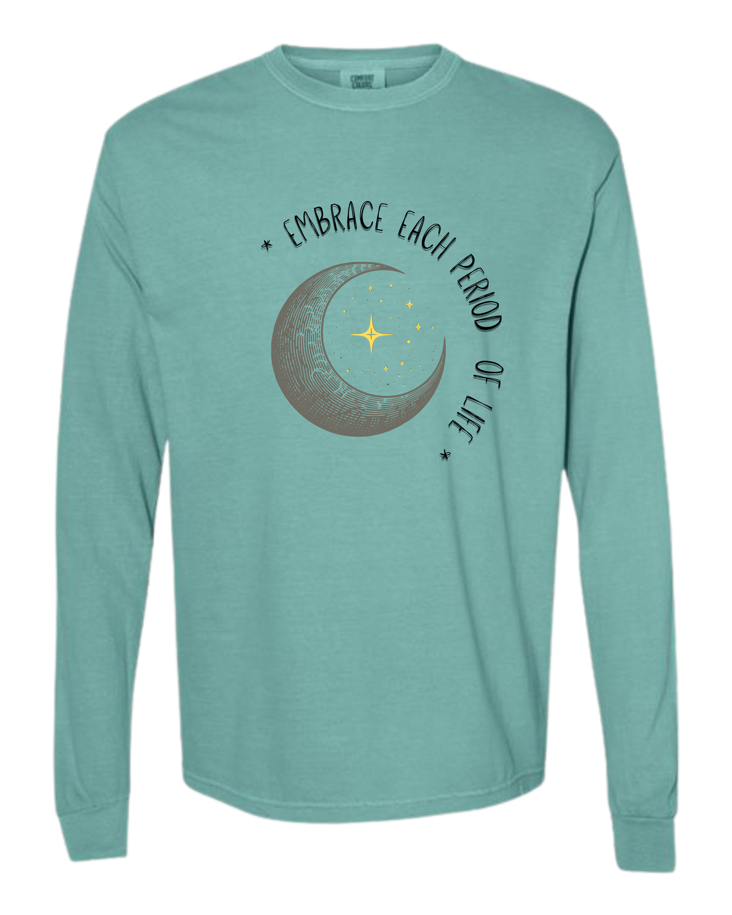 Embrace Each Period of Life - Comfort Colors - Heavyweight Long Sleeve Tee - Blues & Greens