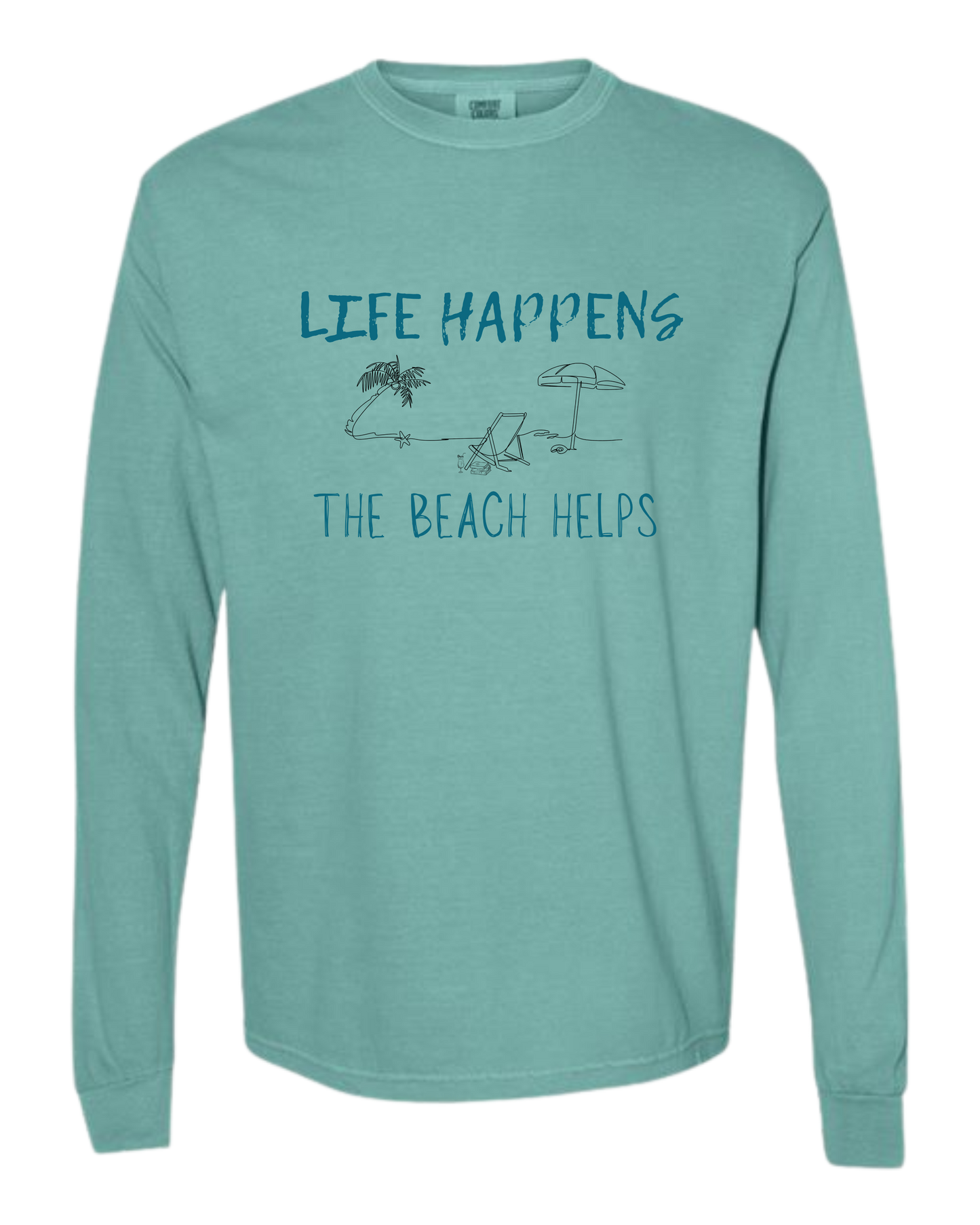 Life Happens The Beach Helps - Comfort Colors - Heavyweight Long Sleeve Tee - Blues & Greens