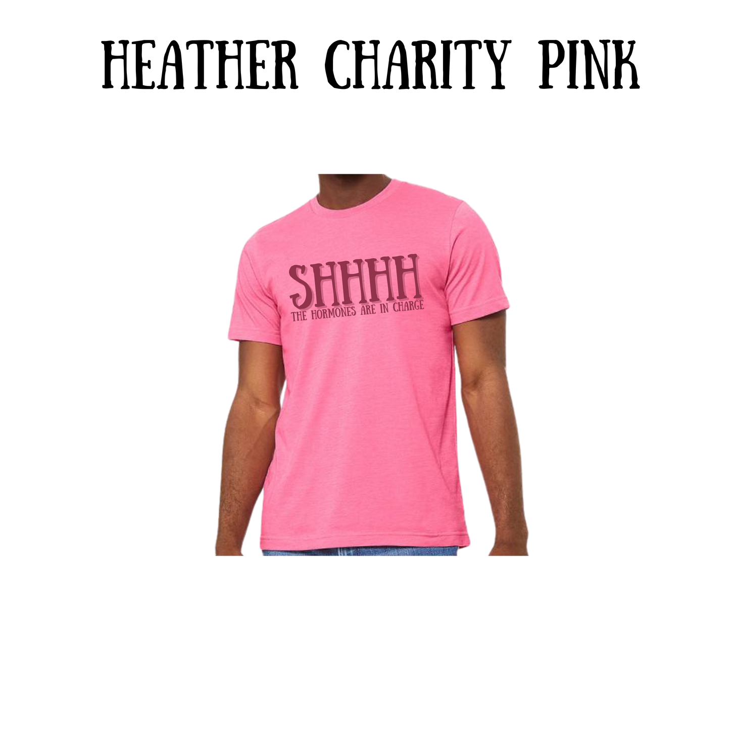 shhhh the hormones are in charge - unisex tee - pinks, purples, neutrals