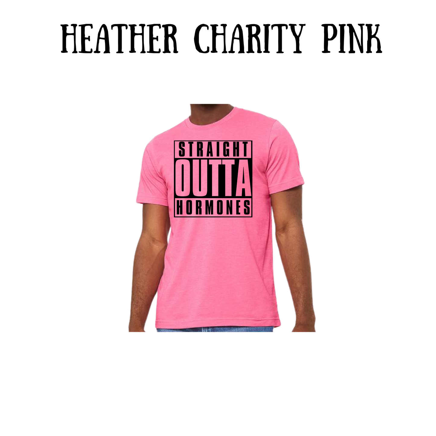 straight outta hormones - unisex tee - pinks, purples, neutrals