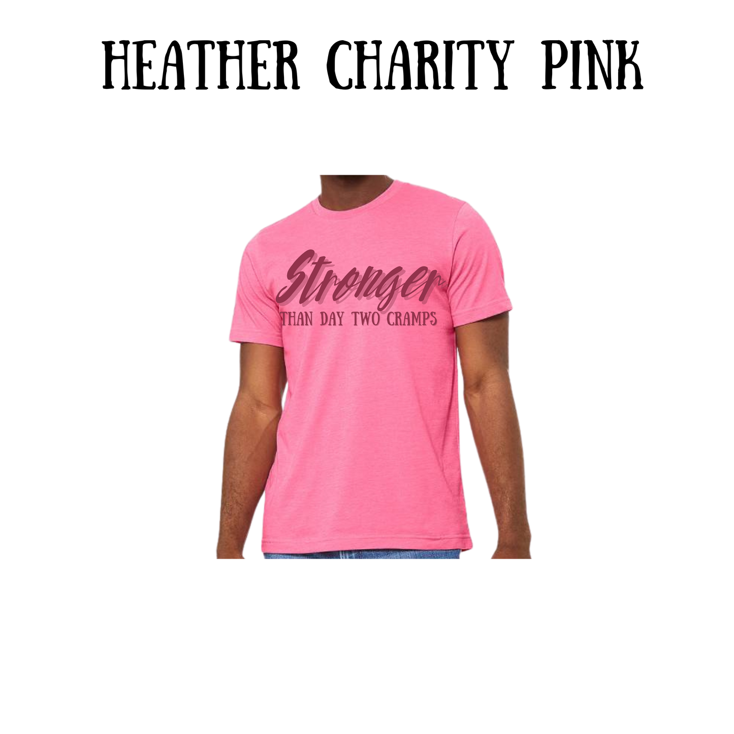 stronger than day two cramps - unisex tee - pinks, purples, neutrals