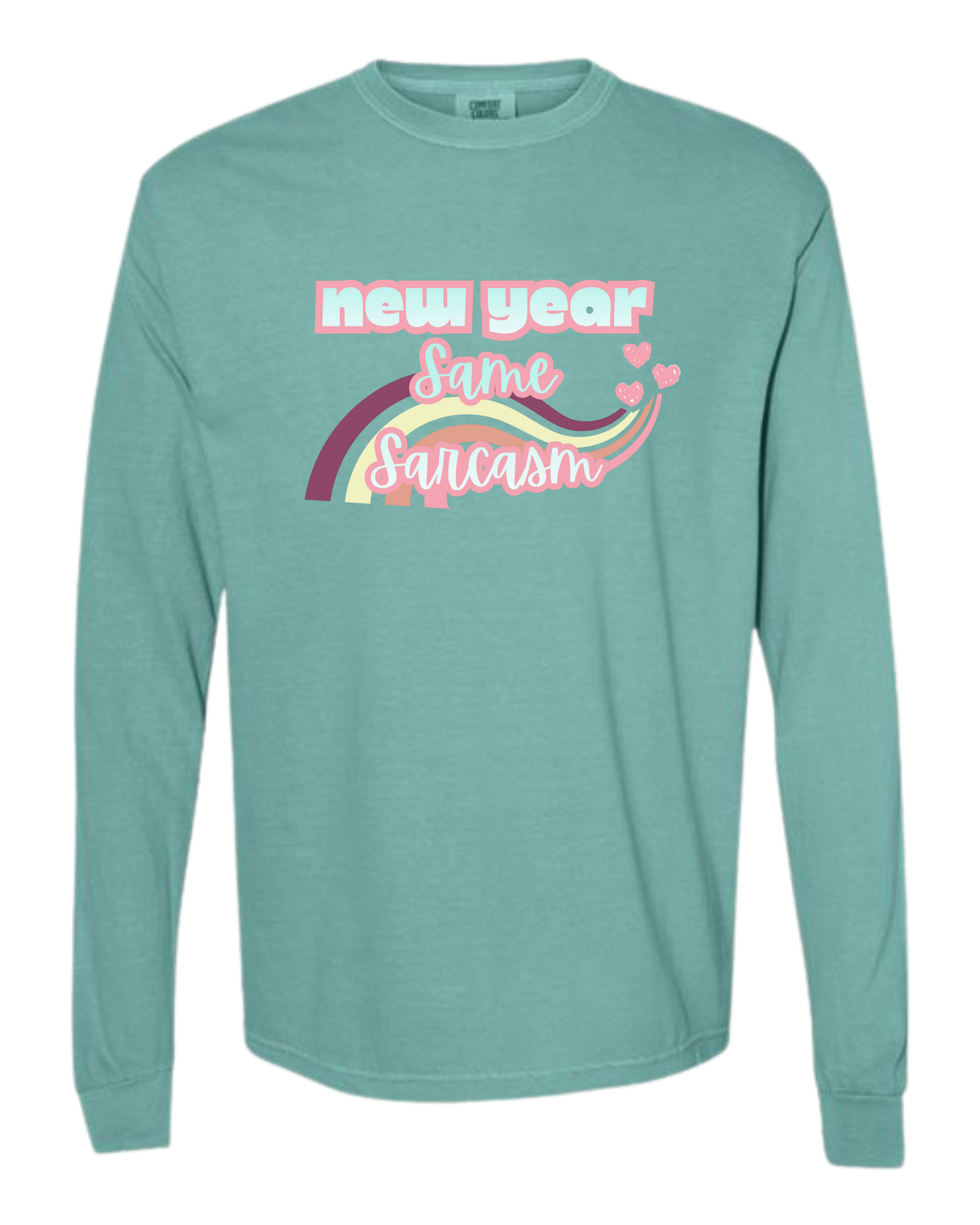 New Year Same Sarcasm - Comfort Colors - Heavyweight Long Sleeve Tee - Blues & Greens
