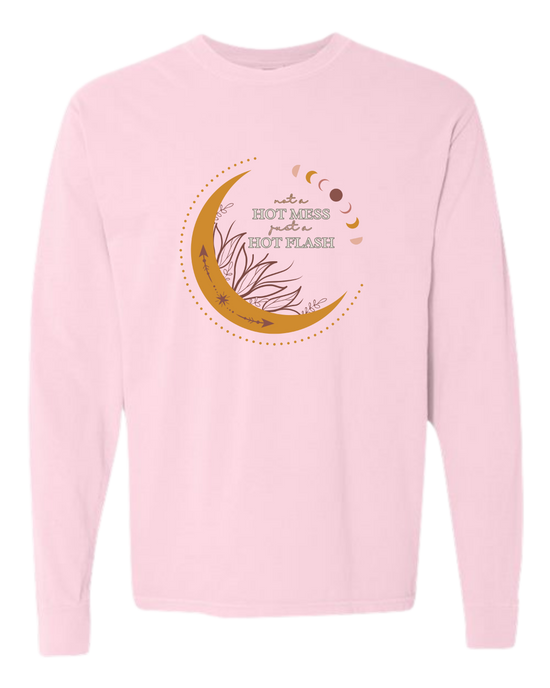 Not A Hot Mess Just A Hot Flash - Comfort Colors - Heavyweight Long Sleeve Tee - Assorted Colors
