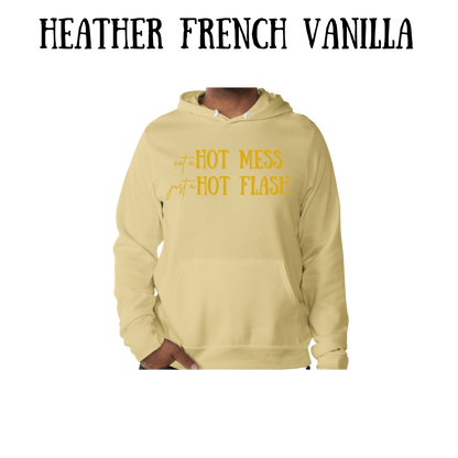 not a hot mess just a hot flash - sponge fleece hoodie - greens, neutrals