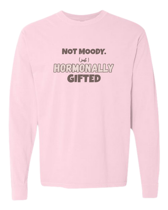 Not Moody. (just) Hormonally Gifted - Comfort Colors - Heavyweight Long Sleeve Tee - Assorted Colors