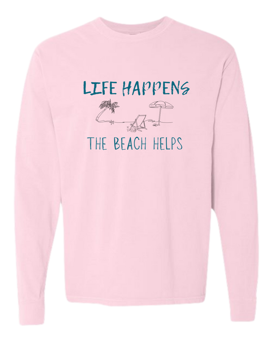 Life Happens The Beach Helps - Comfort Colors - Heavyweight Long Sleeve Tee - Assorted Colors
